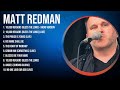 Greatest Hit M A T T R E D M A N Worship Songs Ever Playlist 2024