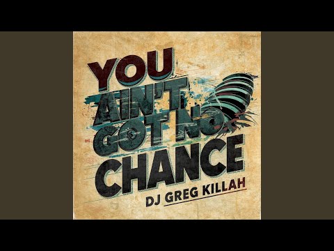 You Ain't Got No Chance