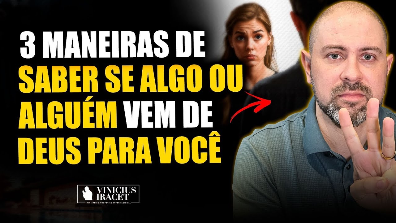 3 MANEIRAS DE SABER SE ALGO OU ALGUÉM VEM DE DEUS PARA VOCÊ - @viniciusiracet2