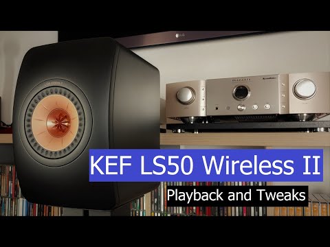 KEF LS50 Wireless II - Playback and Tweaks