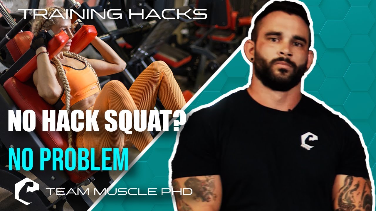 TRAINING HACKS - No Hack Squat? No Problem