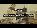 L'estat - Ariel Pink's Haunted Graffiti (Lyrics)