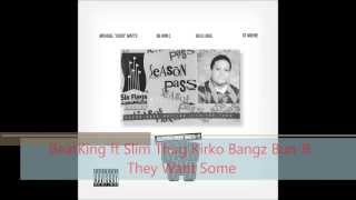 BeatKing ft. Slim Thug, Kirko Bangz, Bun-B-They Want Some