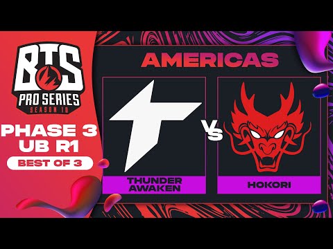 Thunder Awaken vs Hokori Game 3 - BTS Pro Series 10 AM: Phase 3 w/ KMart & ET