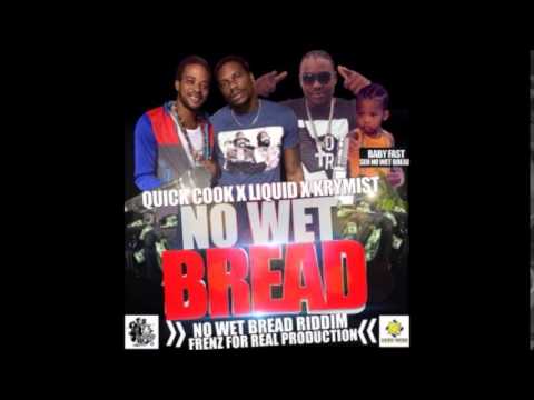 QUICK COOK FT ZJ LIQUID & KRMIST-NO WET BREAD (NO WET BREAD RIDDIM)