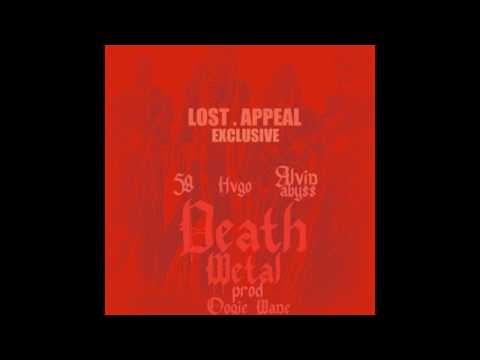 5G x ALVIN ABYSS x HVGO - DEATH METAL (Prod. by OogieMane) *LOST APPEAL Exclusive*