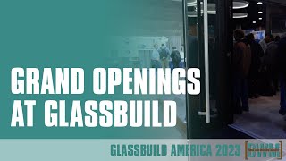Grand Openings at GlassBuild