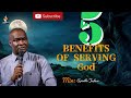 There Are Five 5 Benefits Of Serving God You Need To Know Apostle Joshua Selman