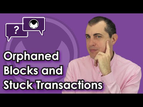 Bitcoin Q&A: Orphaned Blocks and Stuck Transactions Video
