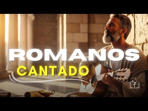 ROMANOS | Bíblia Cantada com Voz e Violão (para Reflexão, Fé e Comunhão com Deus)
