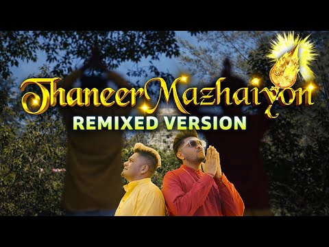 Thaneermazhaiyon (Remixed Version) - DJ Dorix