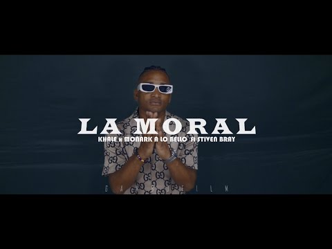 La Moral - Khale x Monark A Lo Bello Ft Stiven Bray (Video Oficial)