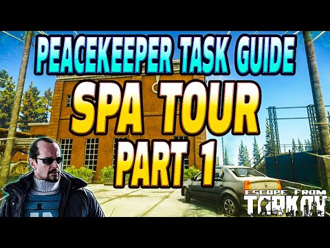 Spa Tour Part 1 - Peacekeeper Task Guide - Escape From Tarkov