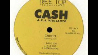 Cash a.k.a. Vigilante - Chillin'