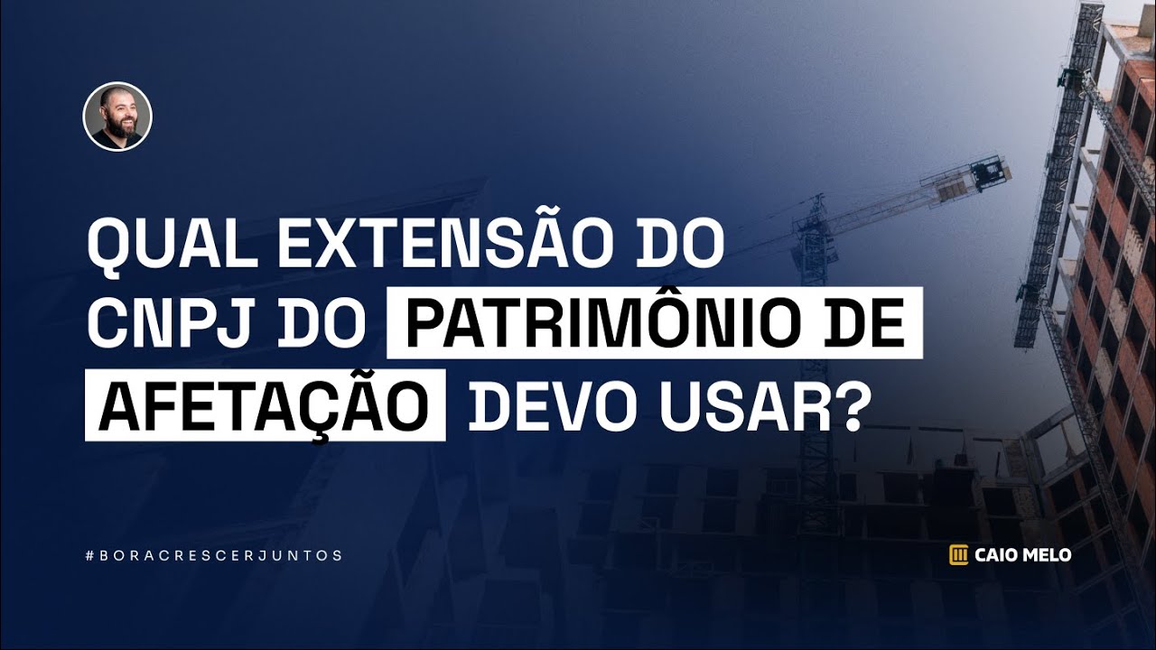 Qual extensão do CNPJ do Patrimônio de Afetação devo usar?
