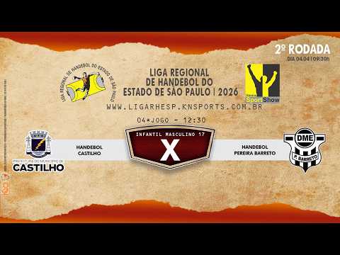04 JOGO - HANDEBOL CASTILHO X HANDEBOL PEREIRA BARRETO - INFANTIL MASCULINO - AO VIVO 04.04.2026