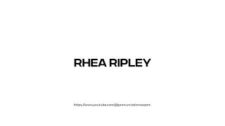 How to pronounce Rhea Ripley