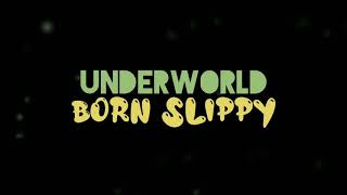 Underworld - Born Slippy (Lyrics)