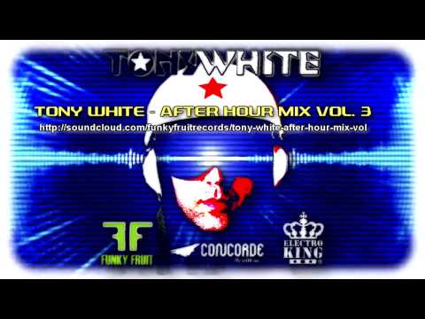 TONY WHITE - After Hour Techno Mix Vol. 3 - May 2011 Minimal Electro House New LIVE Dj Set