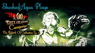 The Rebirth of Civilization - Aqua Plays They Are Billions! Ep. 1