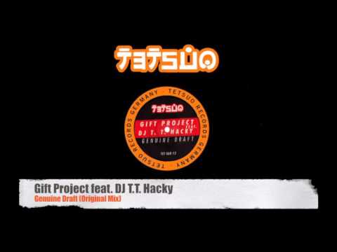 Gift Project feat. DJ T.T. Hacky - Genuine Draft (Original Mix)