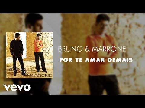 Bruno & Marrone - Por Te Amar Demais (Áudio Oficial)
