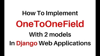 Django 3 0 7 onetoonefield With Two Models Example