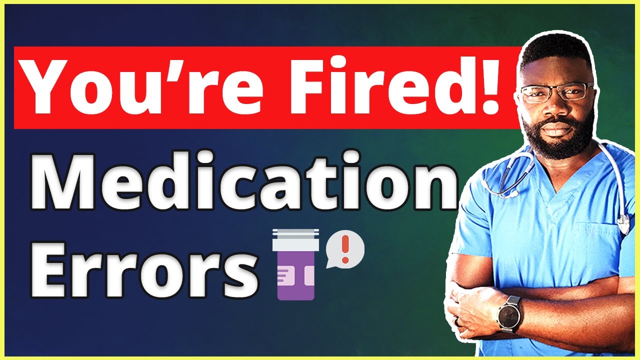 Can a nurse be fired for a medication error?