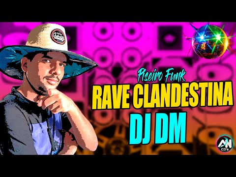RAVE CLANDESTINA - DJ DM - PISEIRO FUNK 2021 (AN CDs)