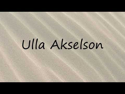 How to Pronounce Ulla Akselson?