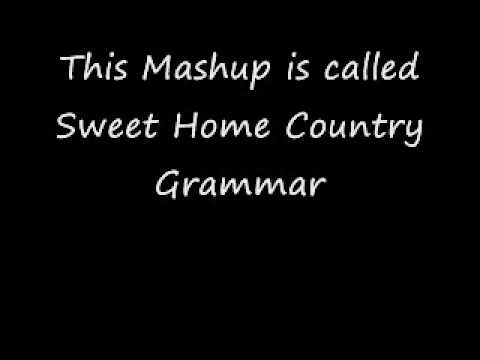 Sweet Home Country Grammar [Mashups, Mashup, Bastard Pop]
