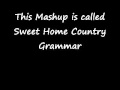 Sweet Home Country Grammar Mashups Mashup Bastard Pop