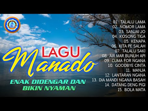 Lagu Manado Enak Di Dengar Dan Bikin Nyaman || (Audio full album)