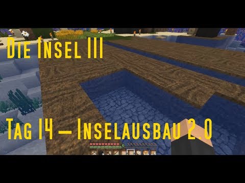 Die Insel III Tag 14 – Inselausbau 2 0