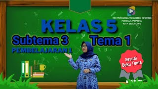 Kelas 5 Tema 1 Subtema 3 Pembelajaran 1