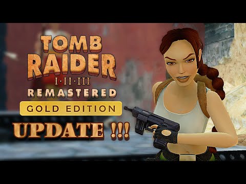 Tomb Raider I - III Remastered Gold Edition - 1.2 Update