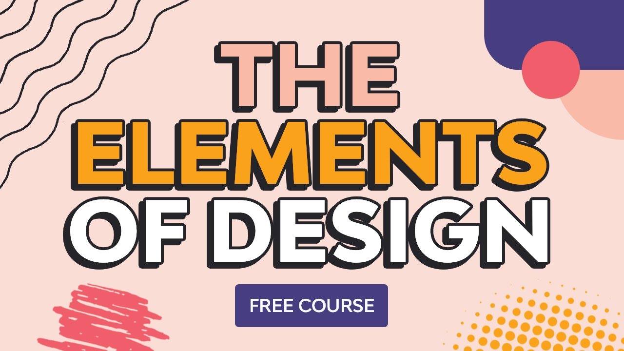 The Basic Elements of Design | FREE COURSE
