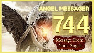 ❤️Angel Number 744 Meaning💥connect with your angels and guides