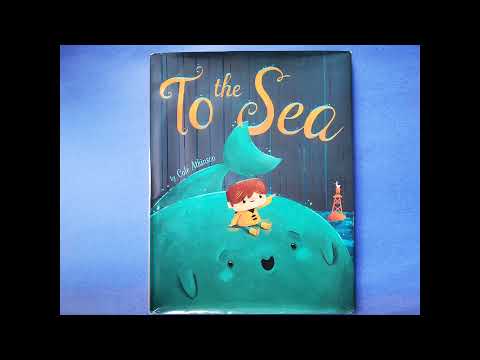 To The Sea by Cale Atkinson- Read Aloud by Goofy Ruby
