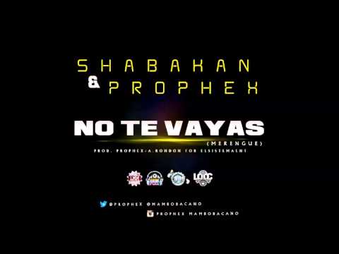 Shabakan & Prophex -  No Te Vayas (Prod. By El Sistema) (Merengue)