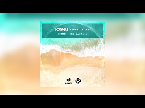 KYANU x Marc Korn - Summertime Sadness