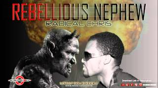 Radical Chris - Rebellious Nephew (Street Bomb Riddim) Markus Records