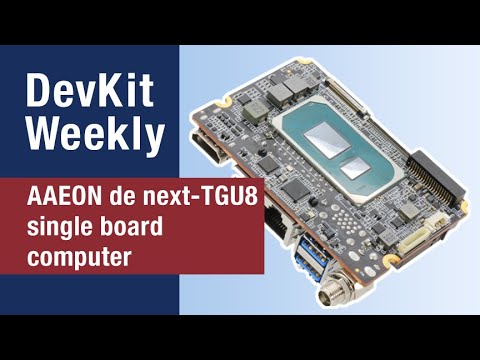 Dev Kit Weekly: AAEON de next-TGU8 Single Board Computer