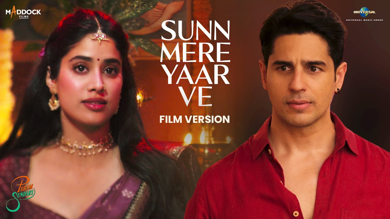 Sun Mere Yaar Ve Lyrics – Param Sundari | Aditya Rikhari