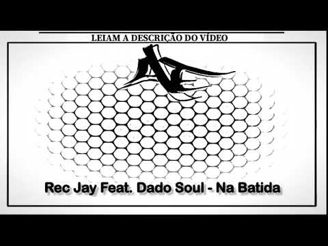 Rec Jay Feat. Dado Soul - Na Batida