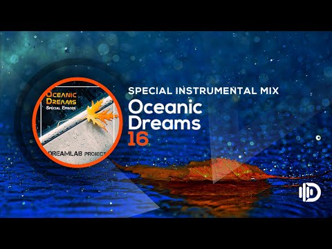 Oceanic Dreams 16 - Special Instrumental Mix (By Dreamlab Project)