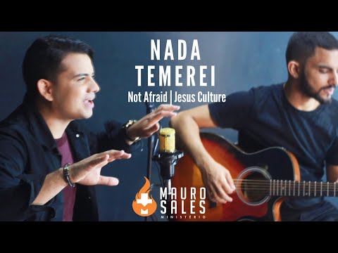 Mauro Sales - Nada temerei | Not Afraid - Jesus Culture -  (Cover Session)