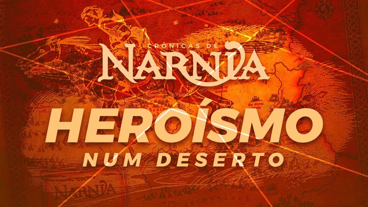 O QUE NÁRNIA ENSINA SOBRE CORAGEM E NOBREZA