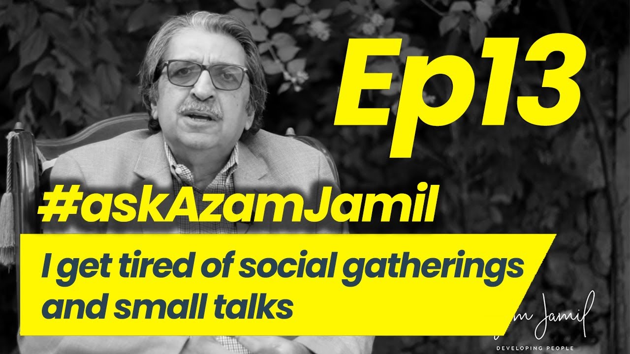 I get tired of social gatherings and small talks | Ask Azam Jamil Episode 13