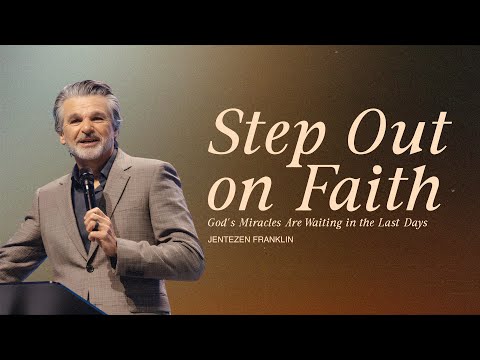 Step Out on Faith: God’s Miracles Are Waiting in the Last Days